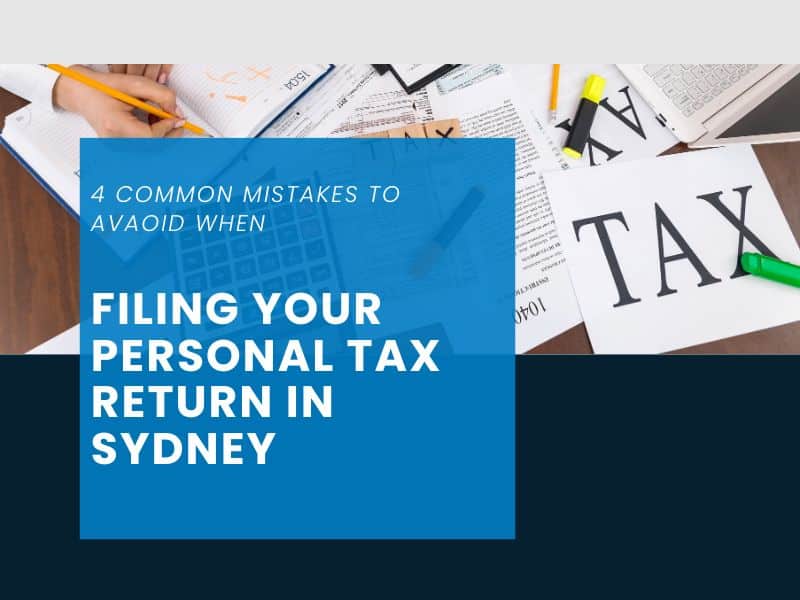 Mistakes to Avoid When Filing Your Personal Tax Return in Sydney